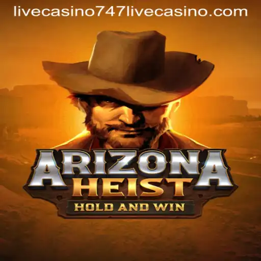 Thrilling Gaming Experience with ArizonaHeist at 747 Live Casino