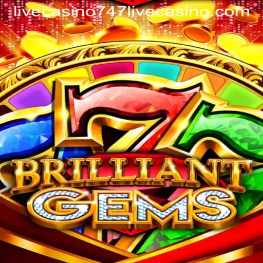 Explore the Excitement of BrilliantGems at 747 Live Casino