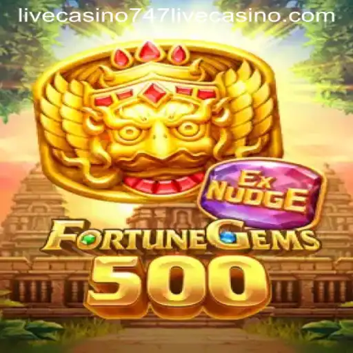 Exploring the Thrills of FortuneGems500 at 747 Live Casino