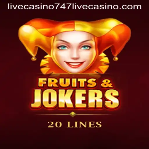 FruitsAndJokers20: A Fresh Spin at 747 Live Casino