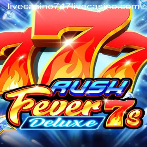 Exploring RushFever7sDeluxe: The Latest Thrill at 747 Live Casino