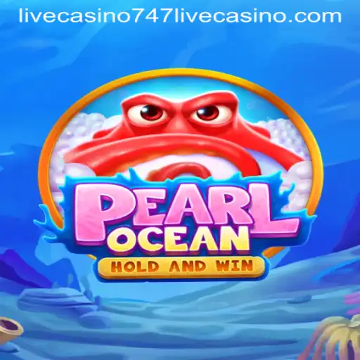 Exploring PearlOcean: A Fresh Dive into the World of 747 Live Casino