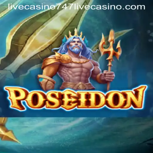 Exploring Poseidon at 747 Live Casino