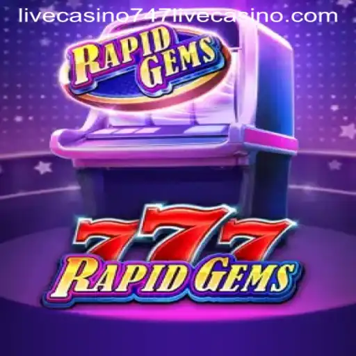 Exploring RapidGems777: A Dazzling Adventure in 747 Live Casino