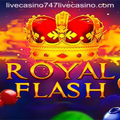 Discover the Thrilling RoyalFlash Game at 747 Live Casino