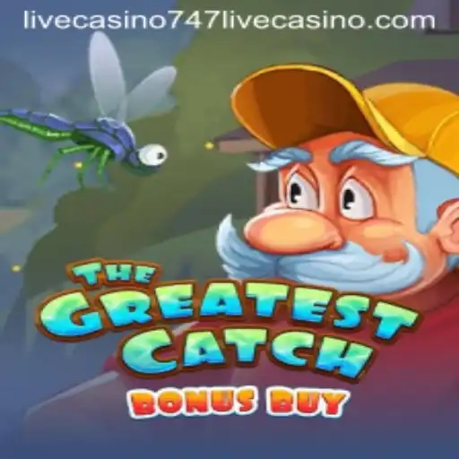 Exploring The Excitement of TheGreatestCatchBonusBuy at 747 Live Casino